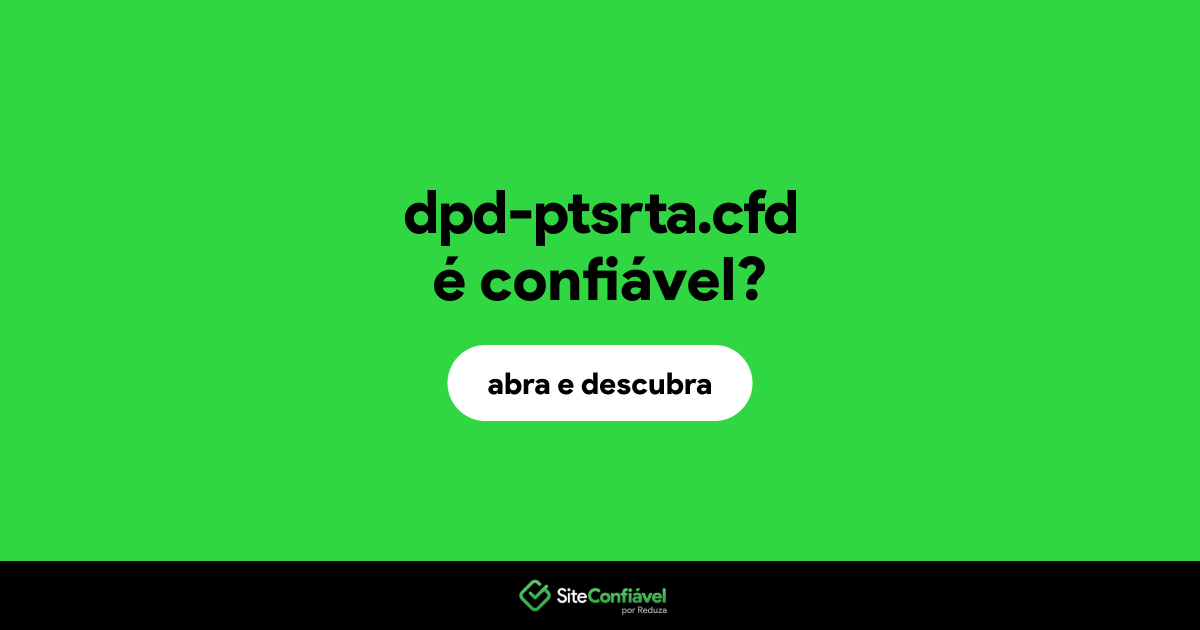 O site dpd-ptsrta.cfd é confiável?
