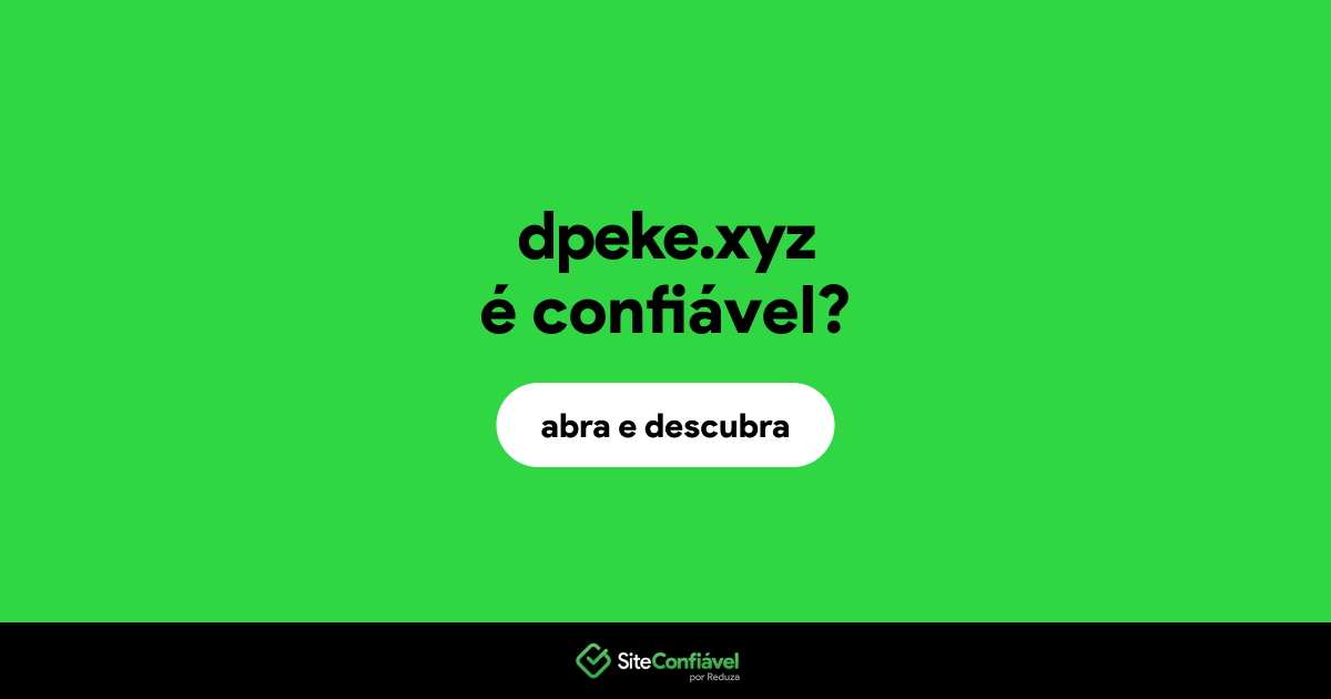 O site dpeke.xyz é confiável?