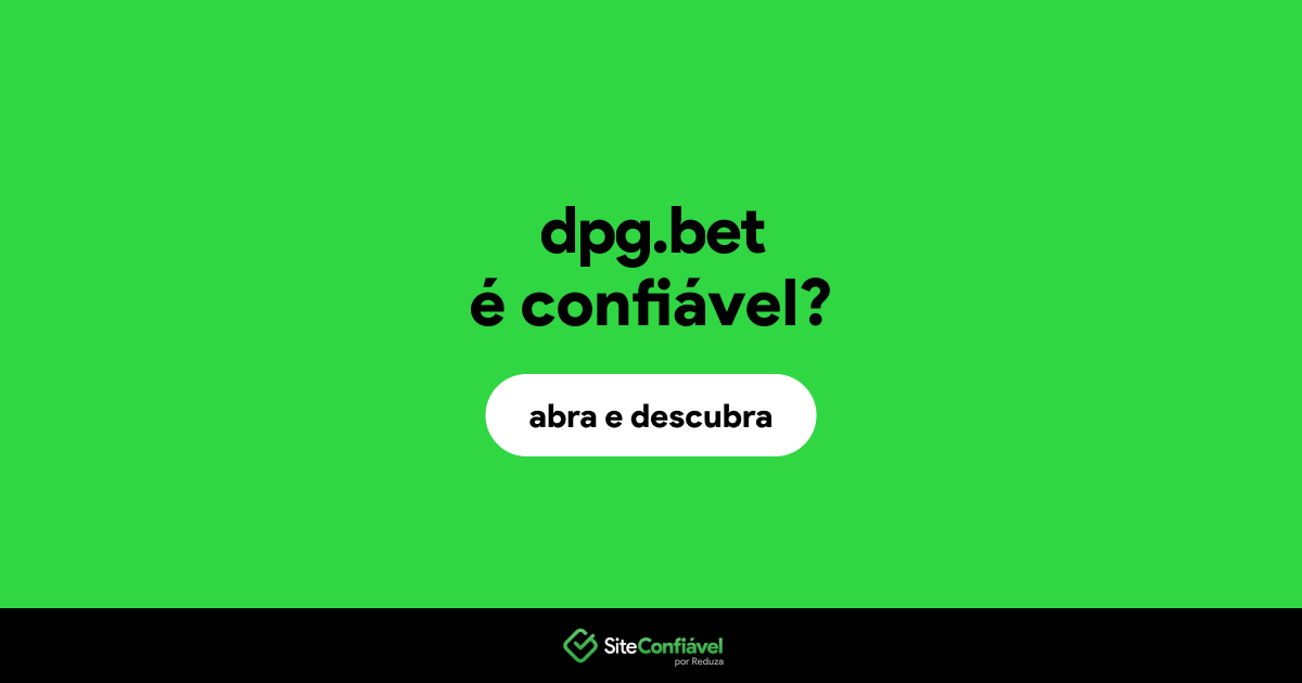 O site dpg.bet é confiável?