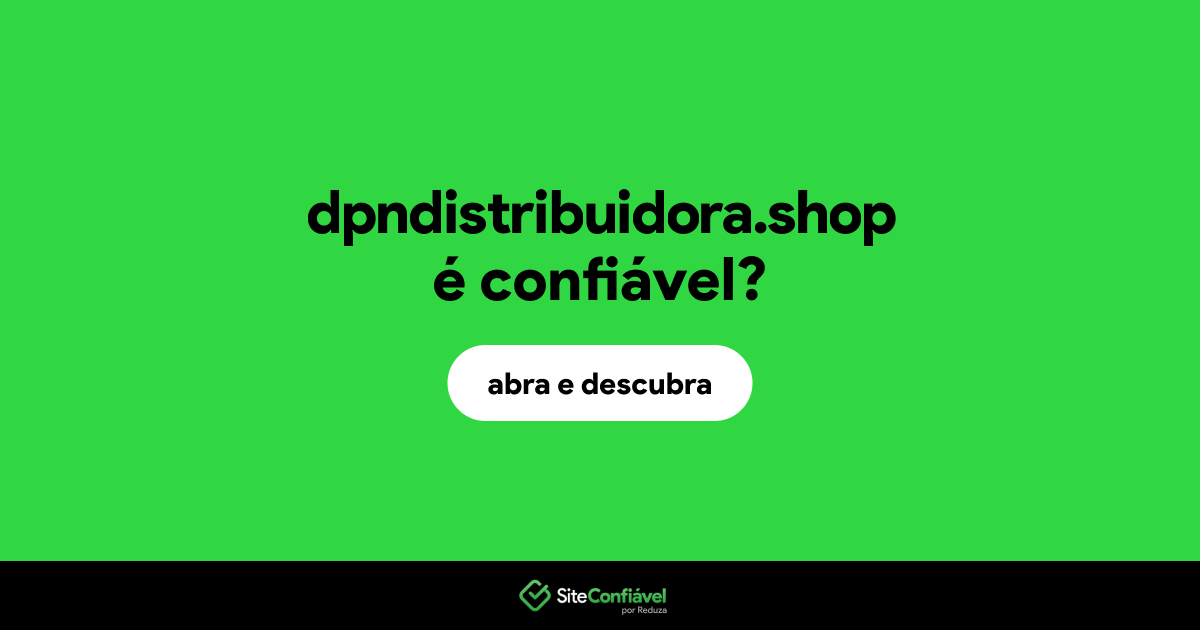 O site dpndistribuidora.shop é confiável?