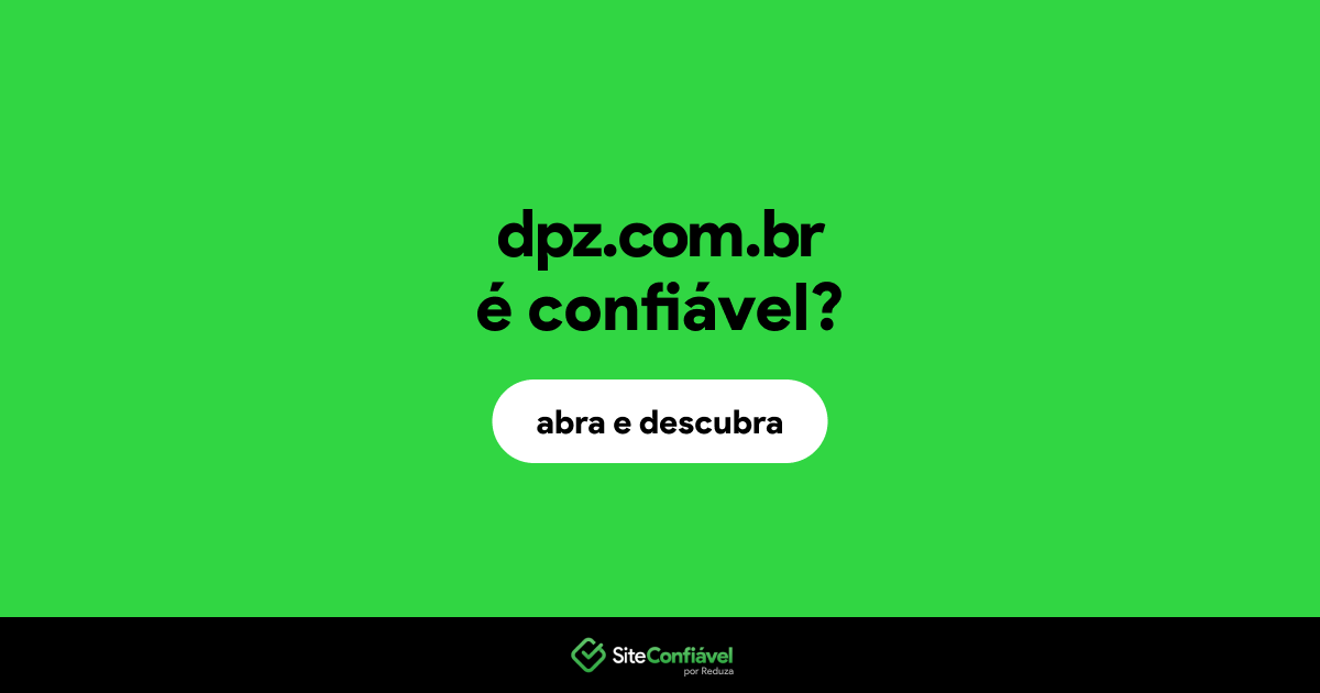 O site dpz.com.br é confiável?