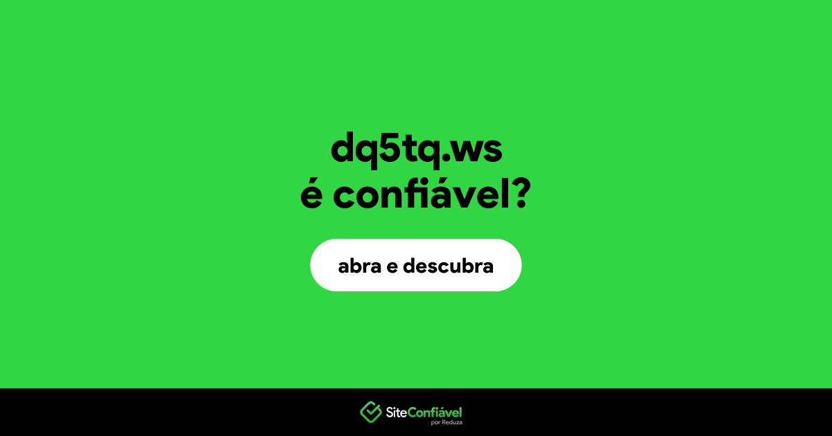 O site dq5tq.ws é confiável?