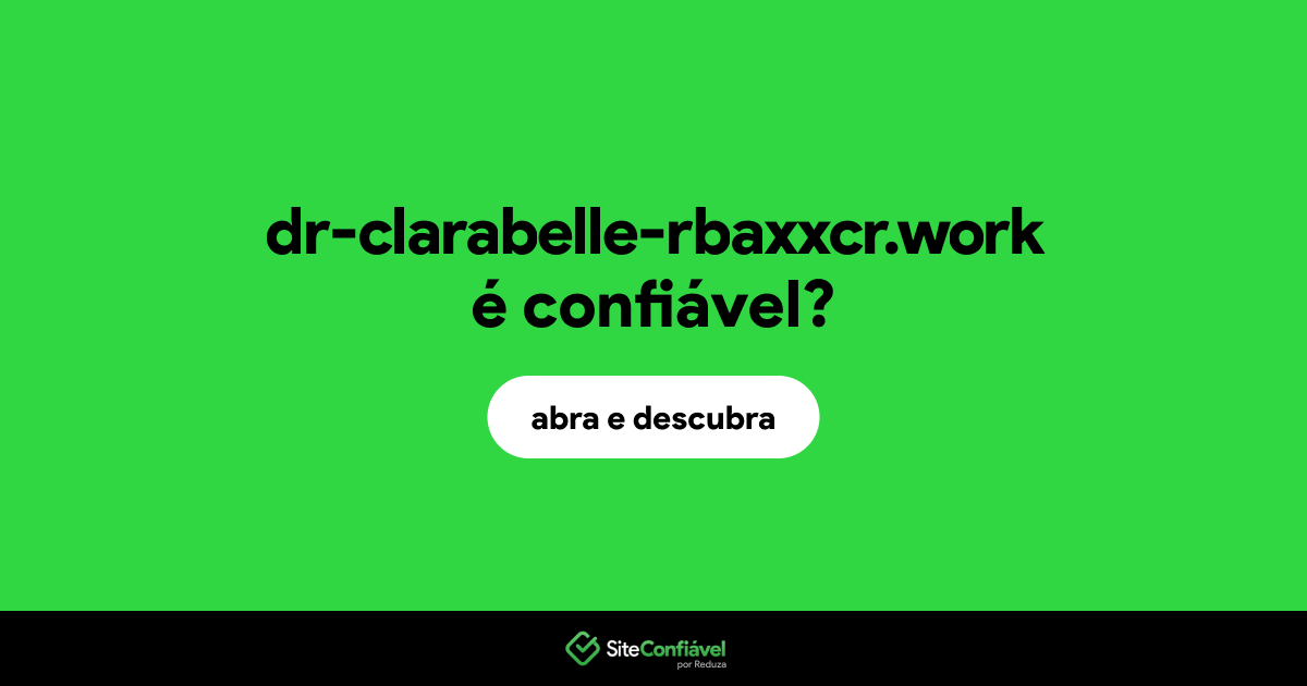 O site dr-clarabelle-rbaxxcr.work é confiável?
