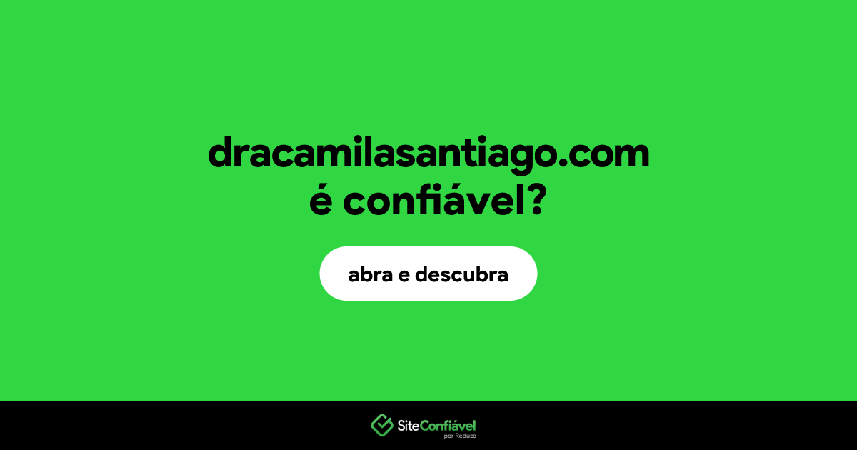 O site dracamilasantiago.com é confiável?