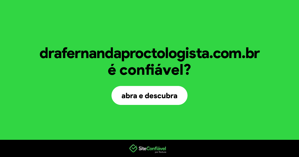 O site drafernandaproctologista.com.br é confiável?