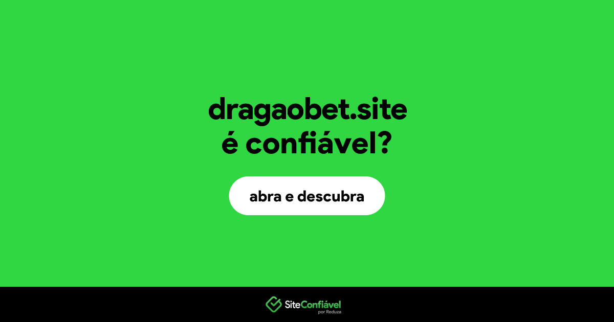 O site dragaobet.site é confiável?