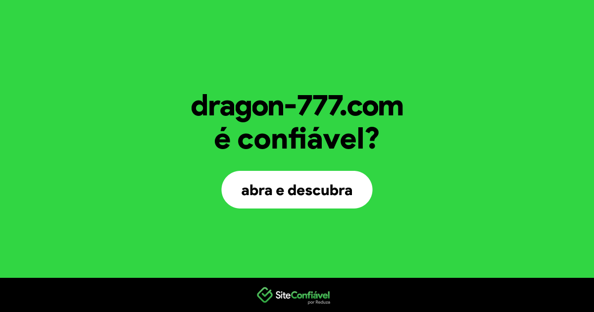 O site dragon-777.com é confiável?