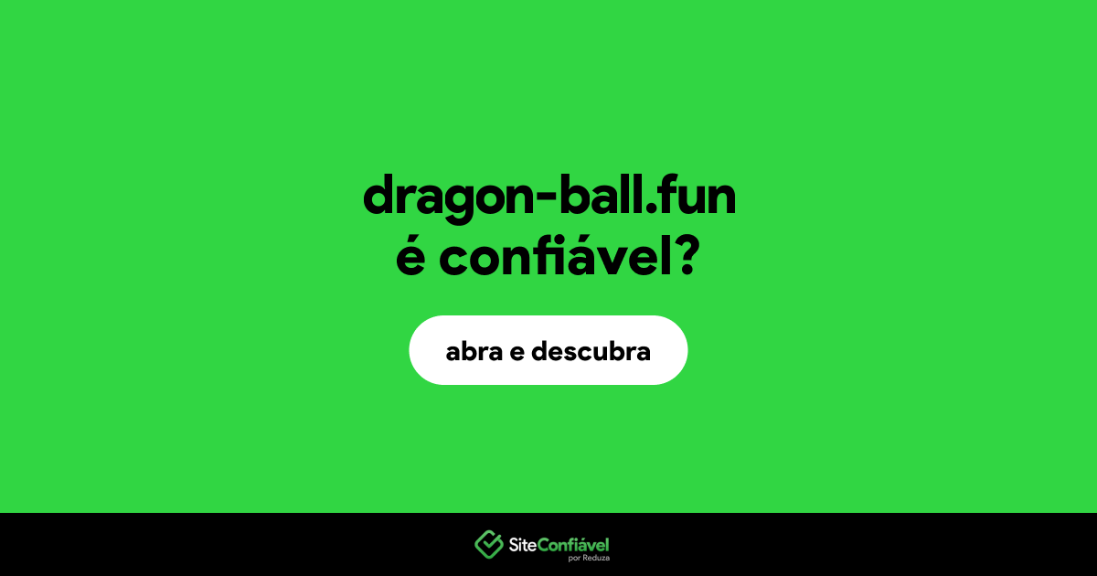 O site dragon-ball.fun é confiável?