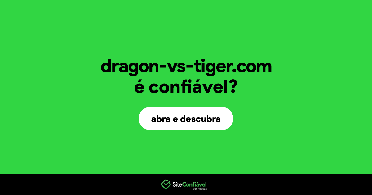 O site dragon-vs-tiger.com é confiável?
