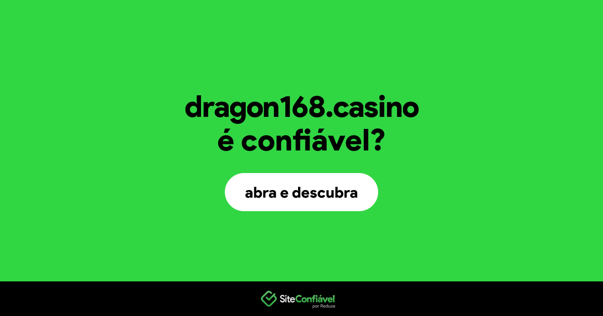 O site dragon168.casino é confiável?
