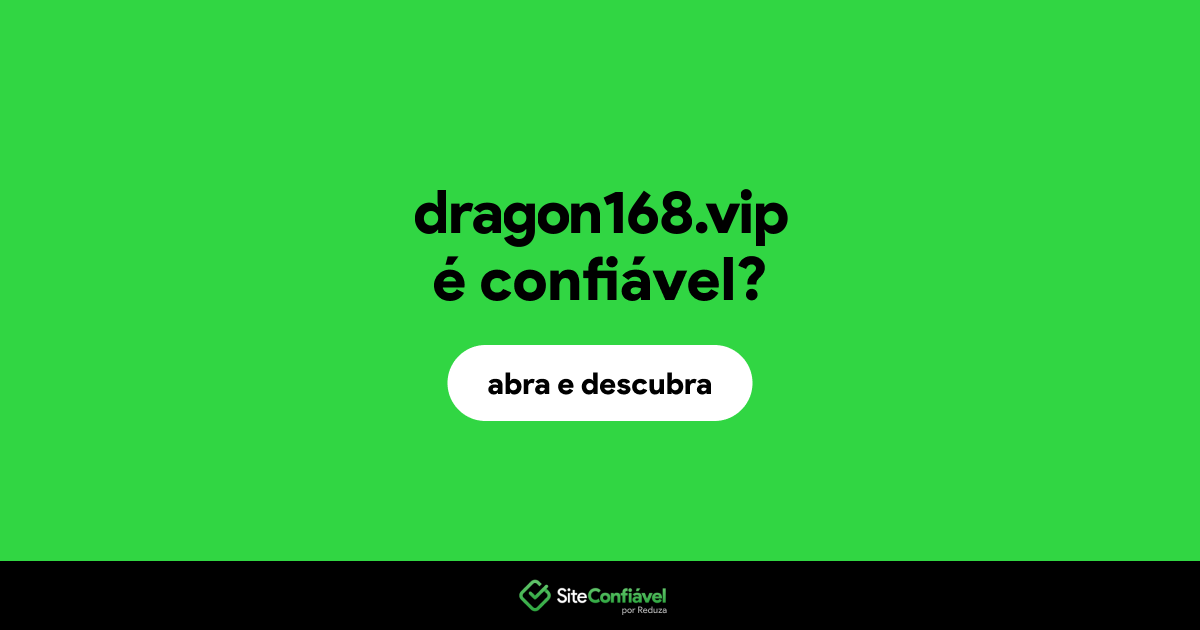 O site dragon168.vip é confiável?