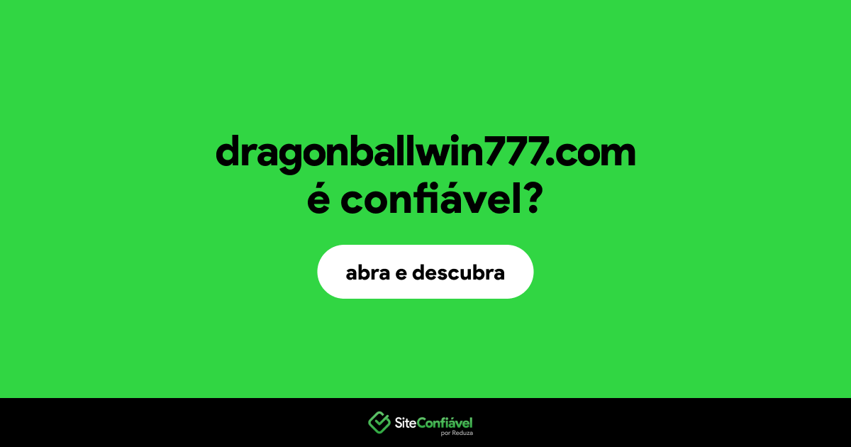 O site dragonballwin777.com é confiável?