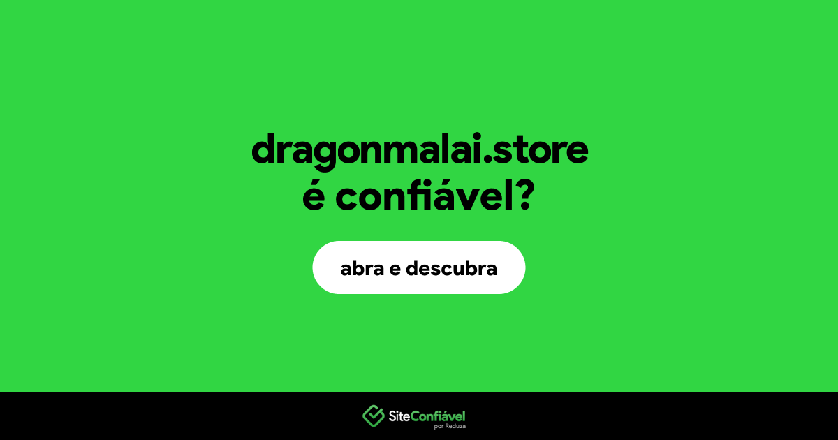 O site dragonmalai.store é confiável?