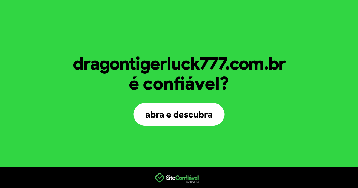 O site dragontigerluck777.com.br é confiável?