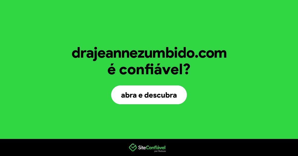 O site drajeannezumbido.com é confiável?