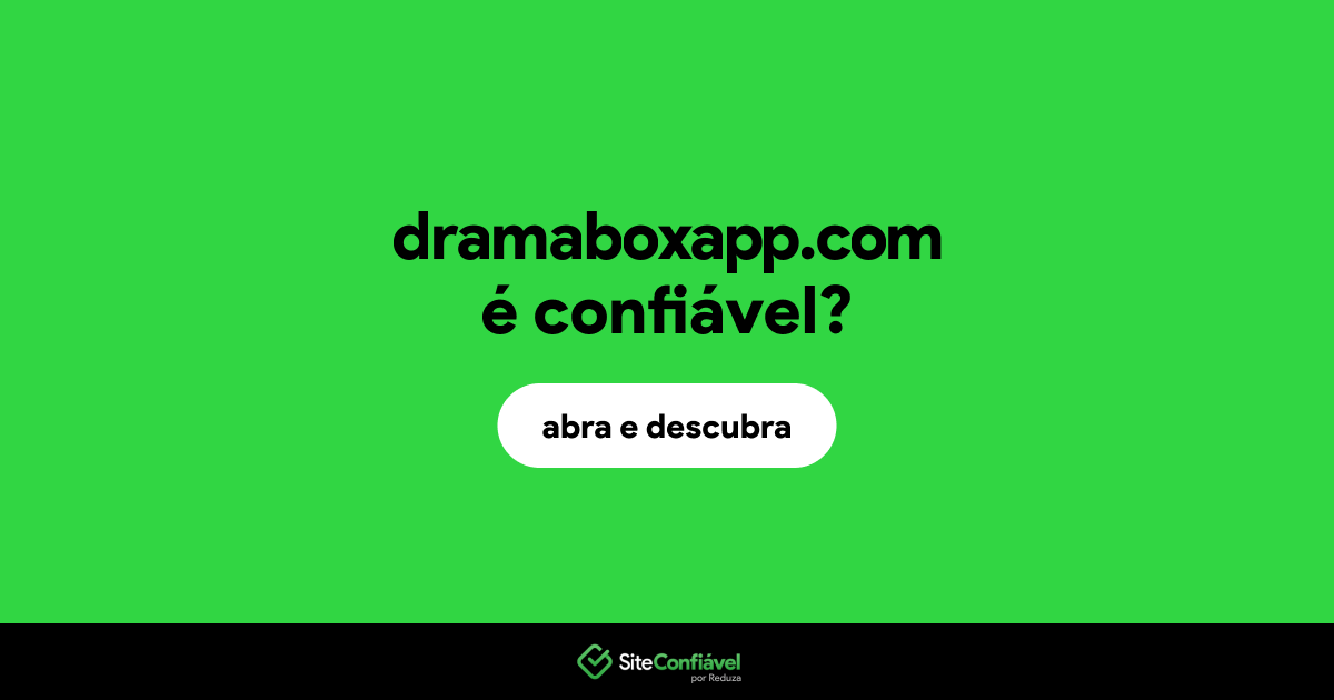 O site dramaboxapp.com é confiável?