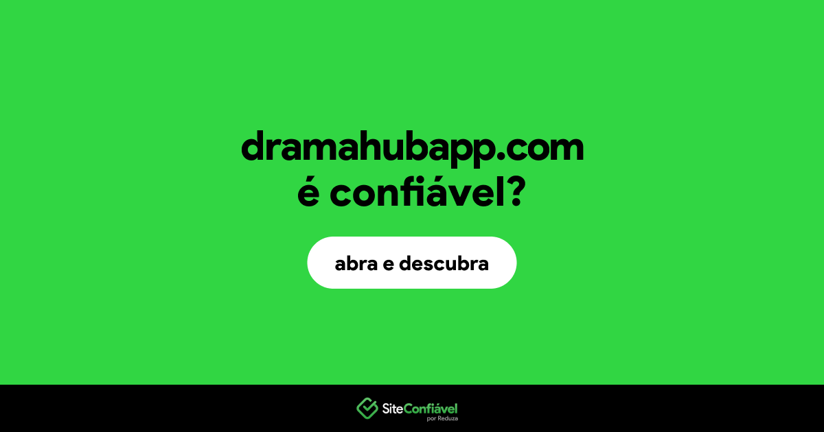 O site dramahubapp.com é confiável?