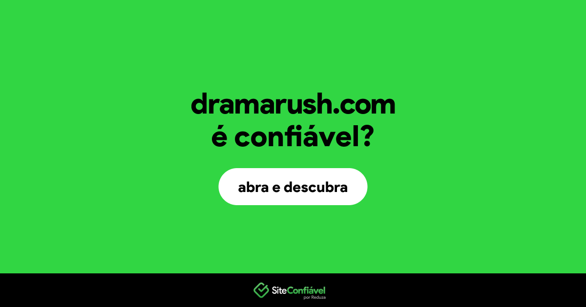 O site dramarush.com é confiável?