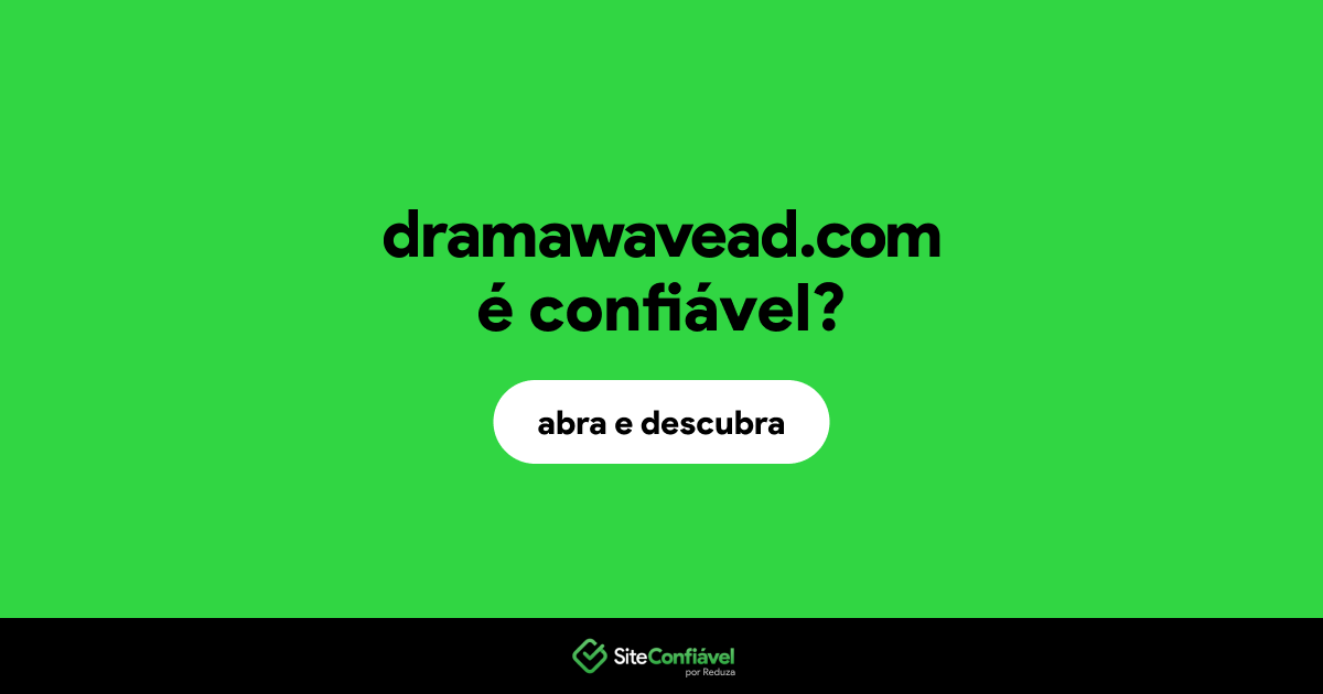 O site dramawavead.com é confiável?