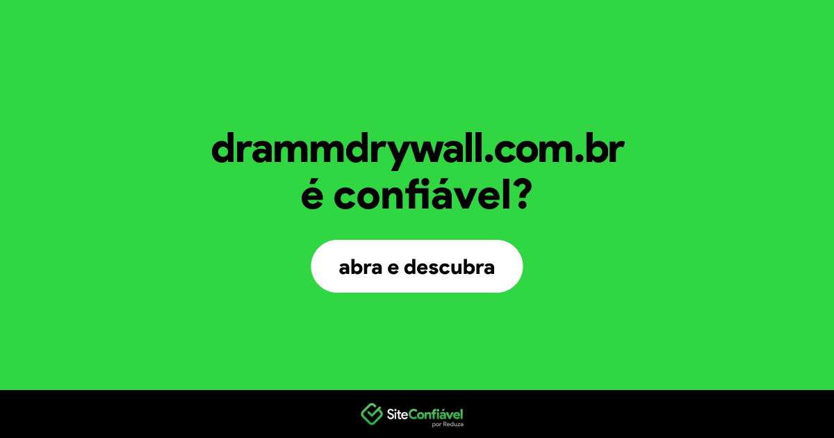 O site drammdrywall.com.br é confiável?