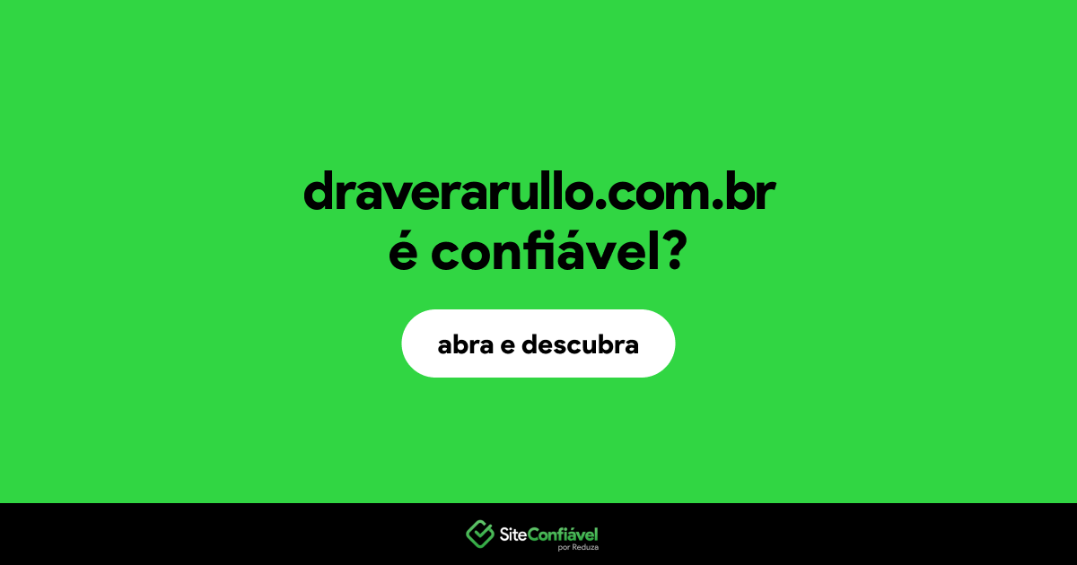 O site draverarullo.com.br é confiável?