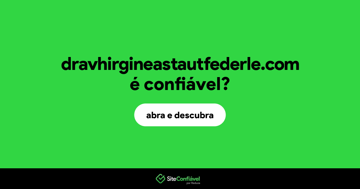 O site dravhirgineastautfederle.com é confiável?