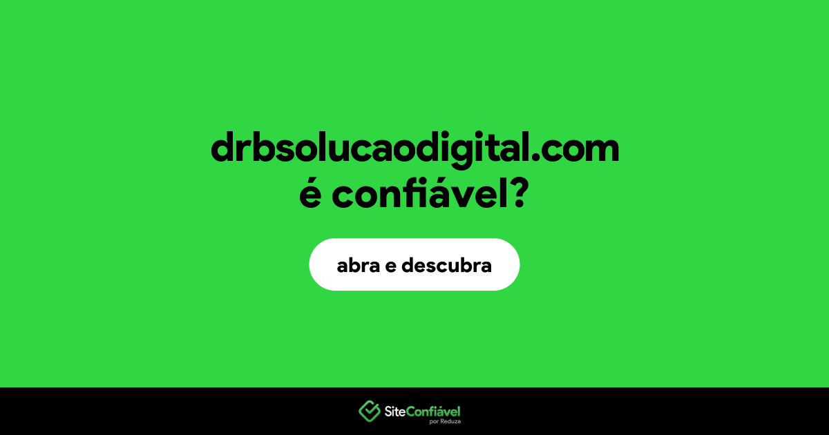 O site drbsolucaodigital.com é confiável?