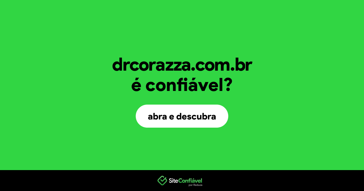 O site drcorazza.com.br é confiável?