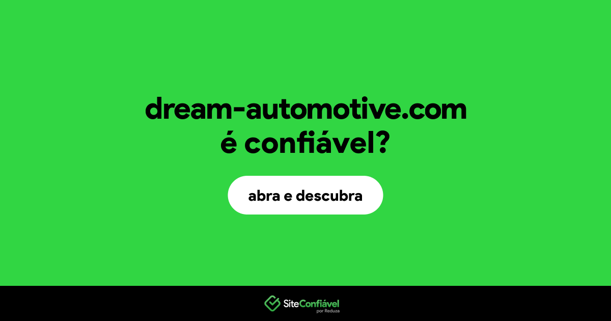 O site dream-automotive.com é confiável?