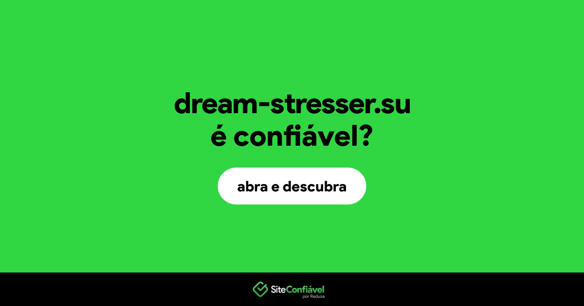 O site dream-stresser.su é confiável?
