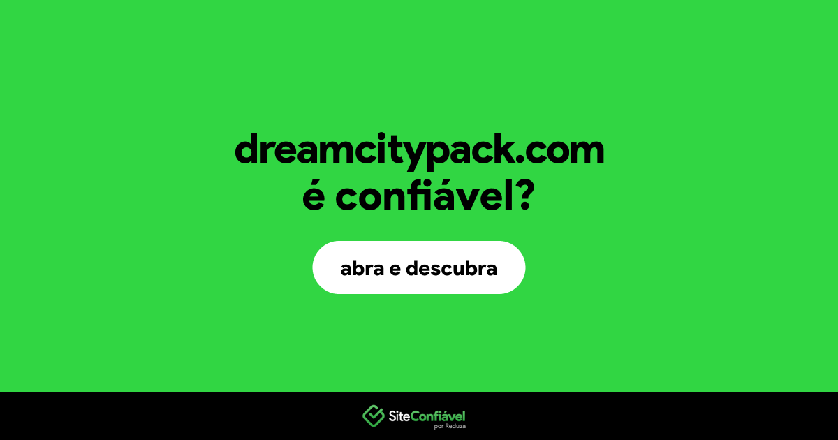 O site dreamcitypack.com é confiável?