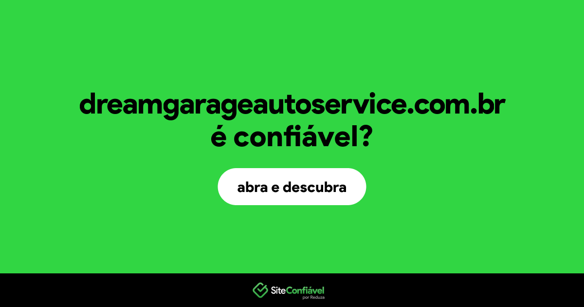 O site dreamgarageautoservice.com.br é confiável?