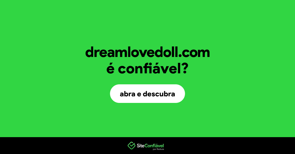 O site dreamlovedoll.com é confiável?