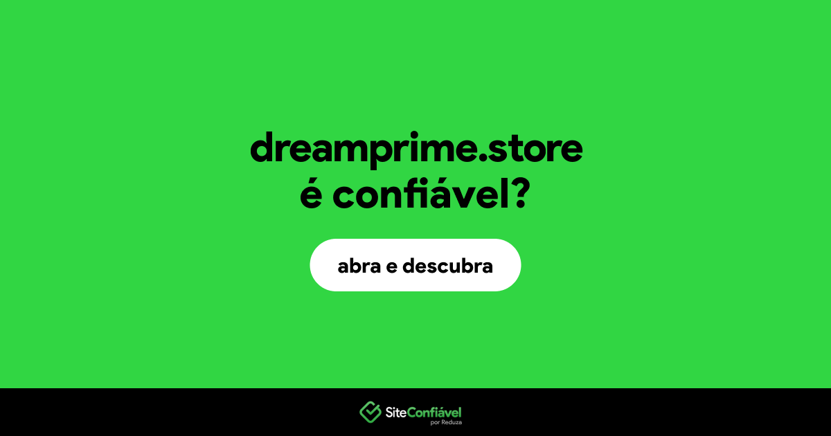 O site dreamprime.store é confiável?