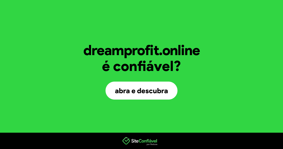 O site dreamprofit.online é confiável?