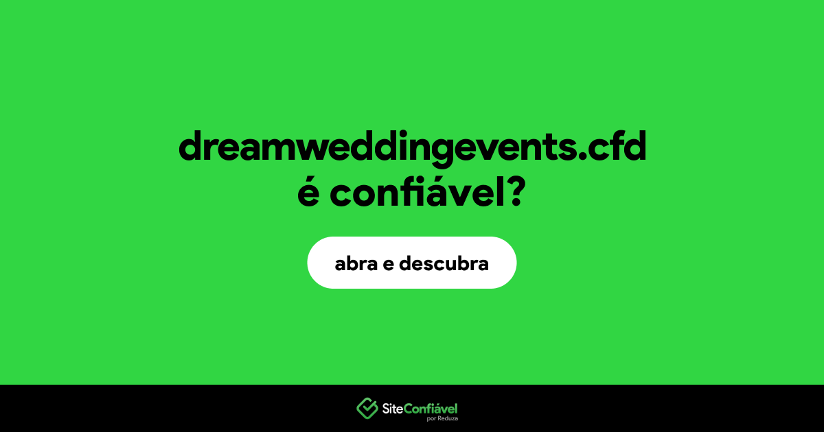 O site dreamweddingevents.cfd é confiável?
