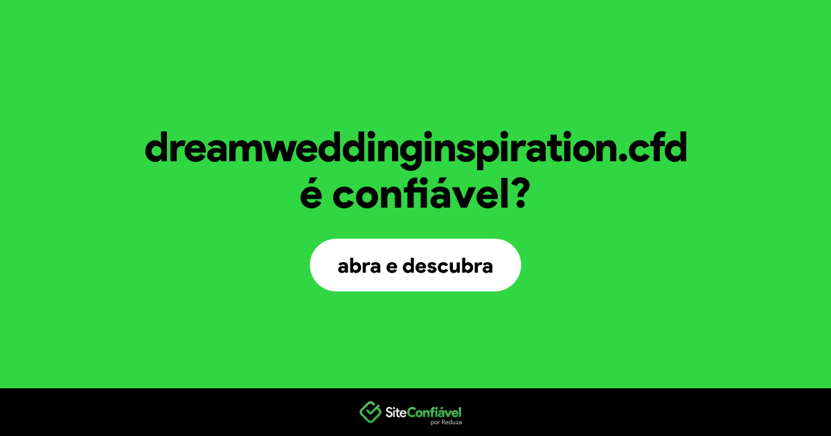 O site dreamweddinginspiration.cfd é confiável?