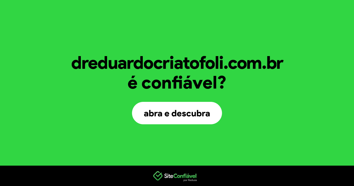 O site dreduardocriatofoli.com.br é confiável?