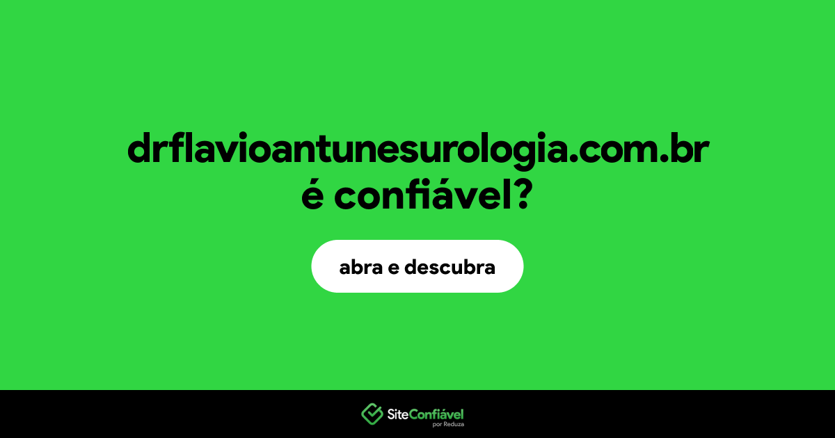 O site drflavioantunesurologia.com.br é confiável?