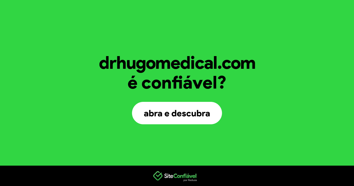 O site drhugomedical.com é confiável?