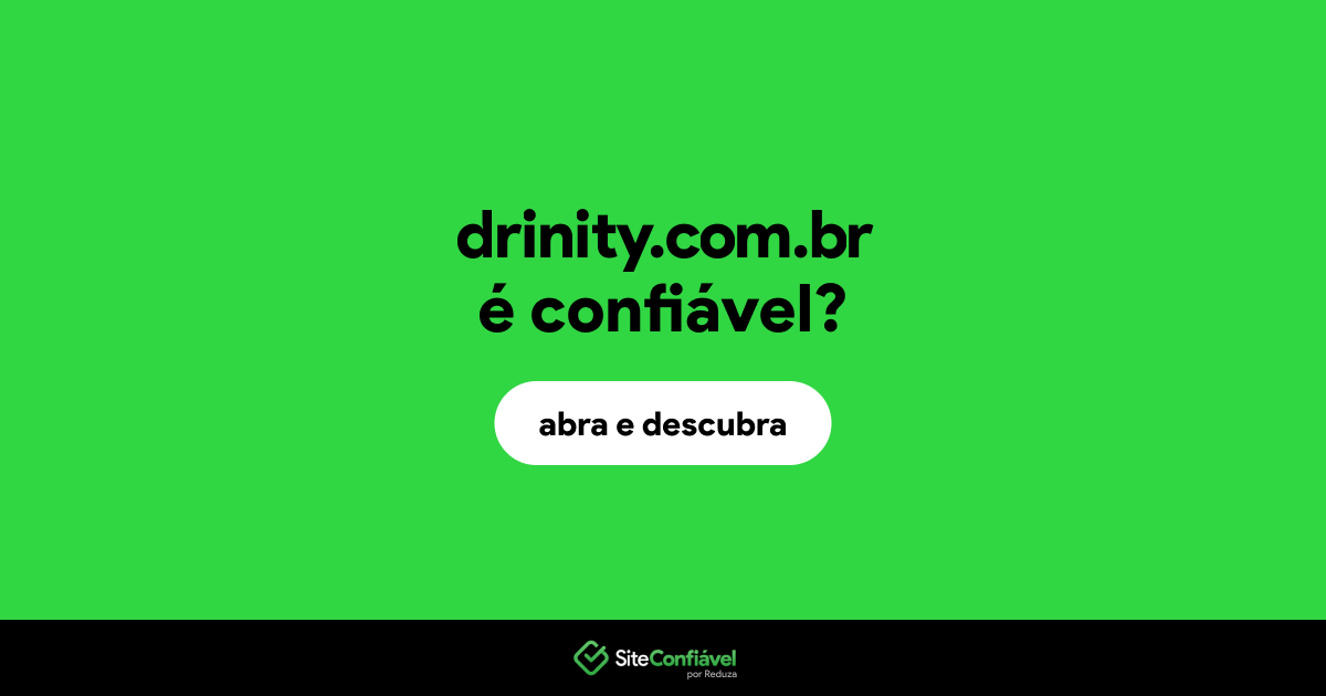 O site drinity.com.br é confiável?