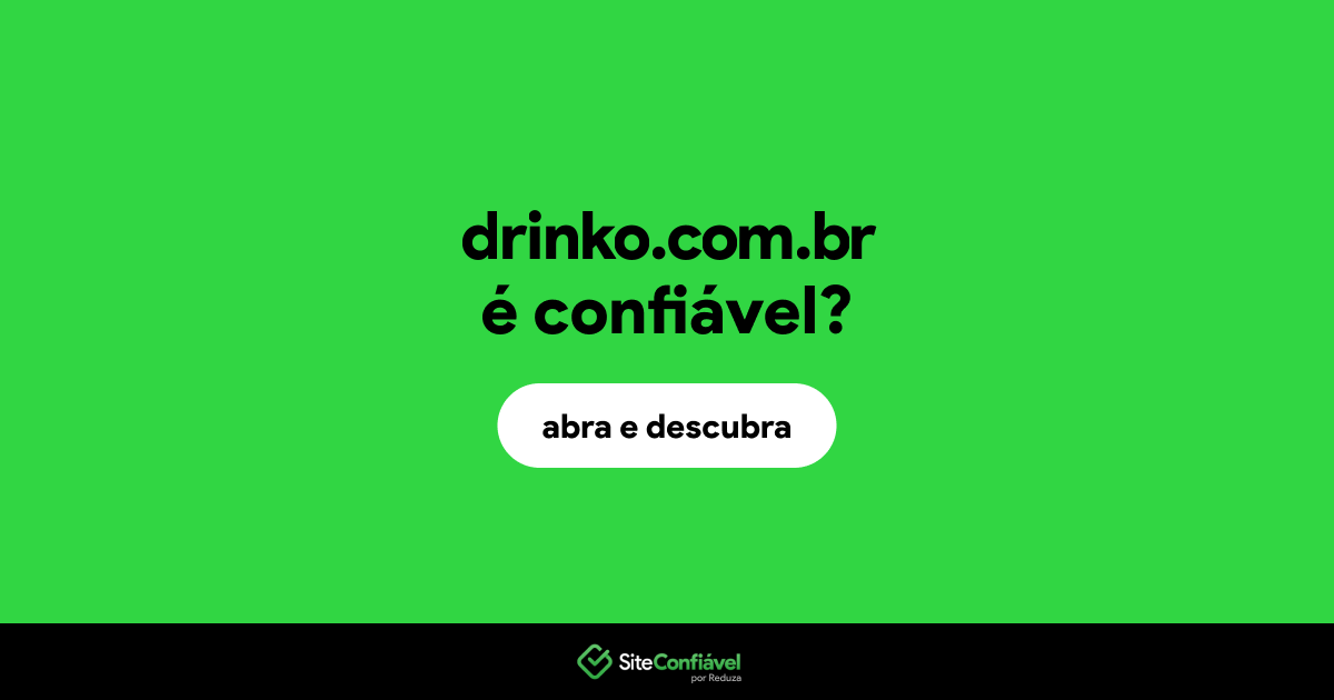 O site drinko.com.br é confiável?