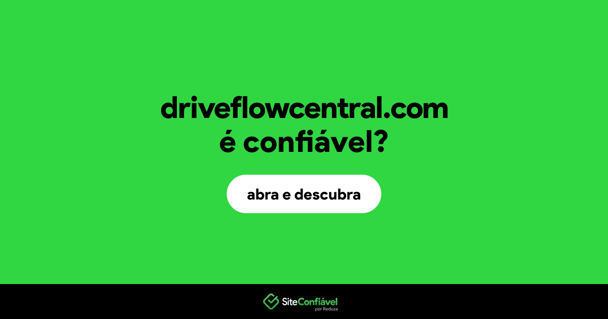 O site driveflowcentral.com é confiável?