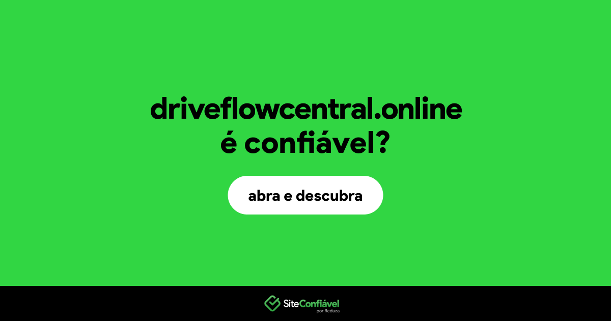 O site driveflowcentral.online é confiável?