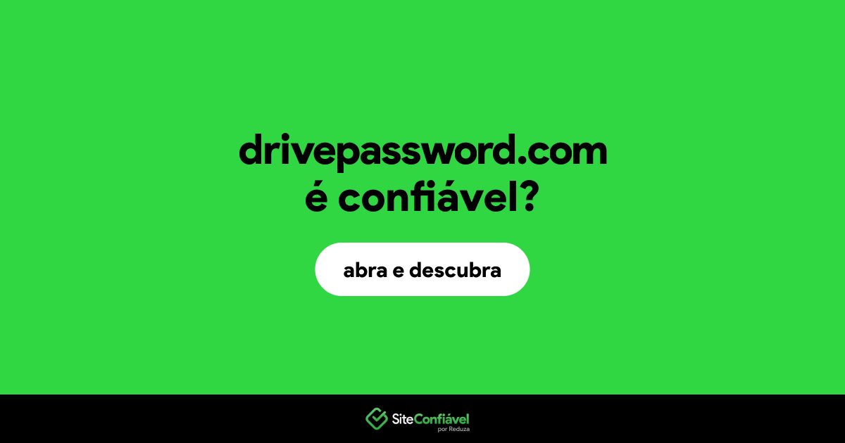 O site drivepassword.com é confiável?