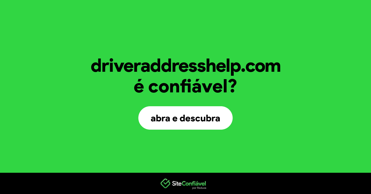 O site driveraddresshelp.com é confiável?