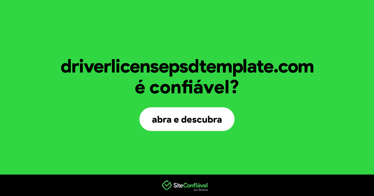 O site driverlicensepsdtemplate.com é confiável?