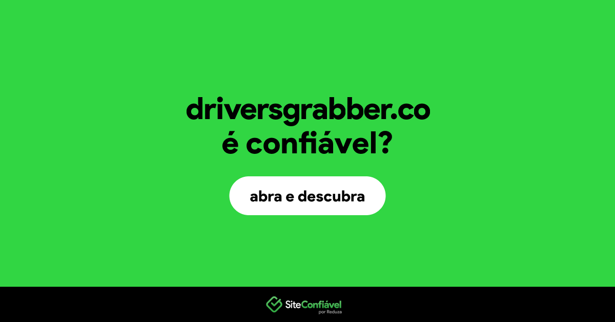 O site driversgrabber.co é confiável?