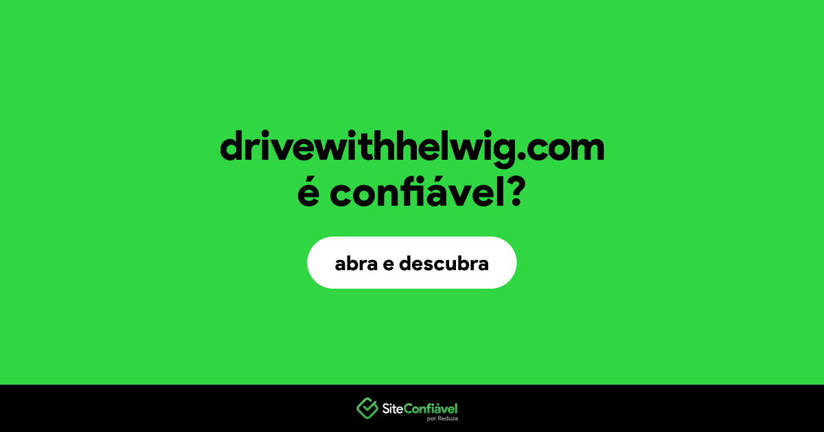 O site drivewithhelwig.com é confiável?