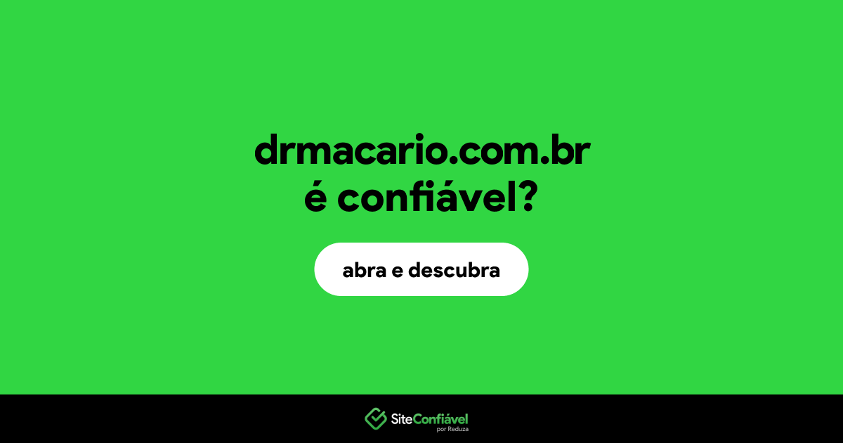 O site drmacario.com.br é confiável?